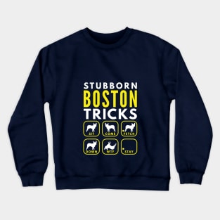 Stubborn Boston Tricks - Dog Training Crewneck Sweatshirt